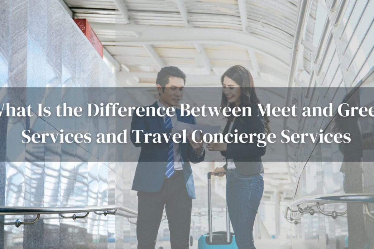 What Is the Difference Between Meet and Greet Services and Travel Concierge Services