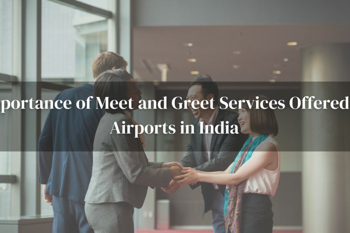 Importance of Meet and Greet Services Offered at Airports in India