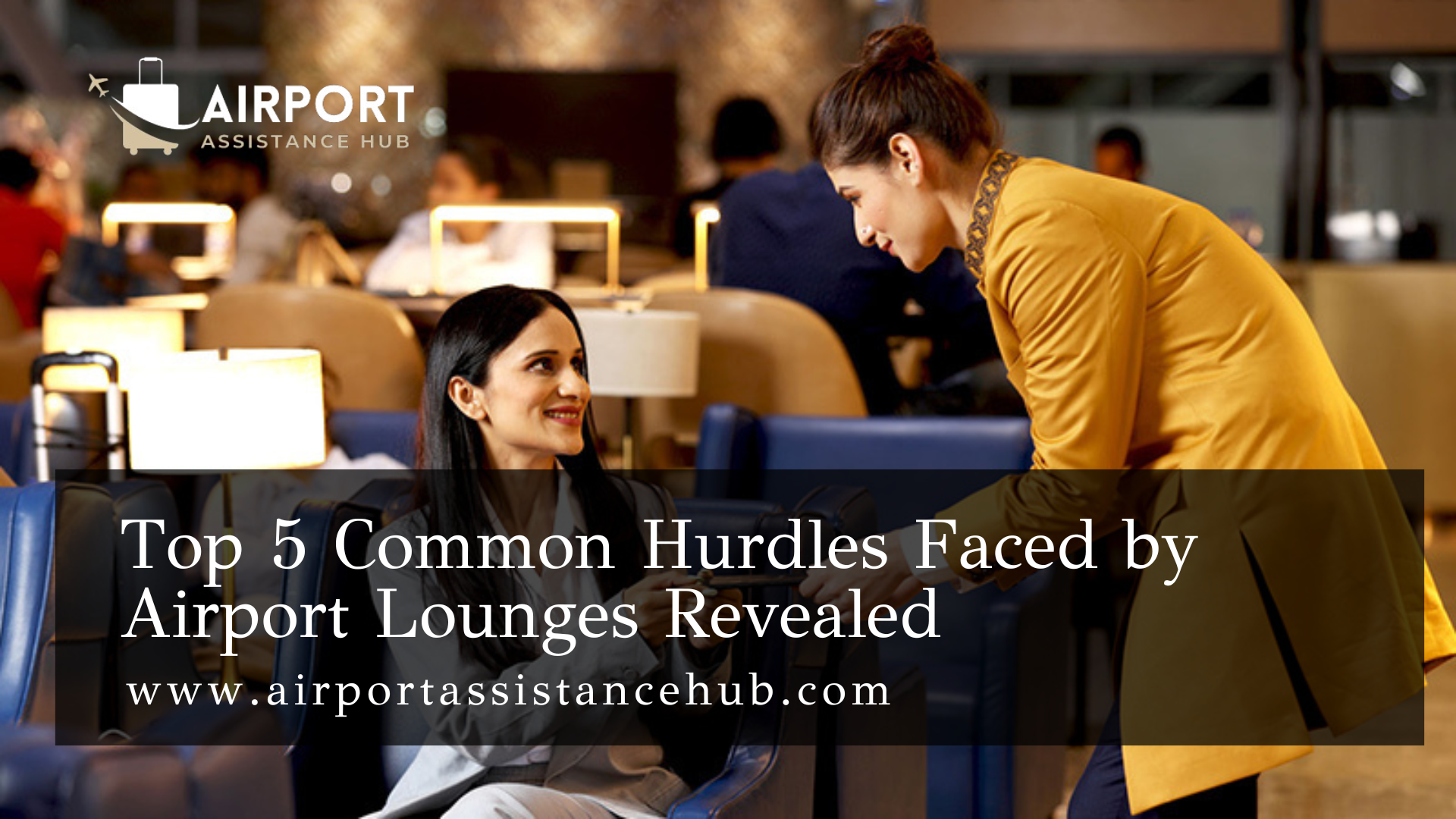 Top 5 Common Hurdles Faced by Airport Lounges Revealed