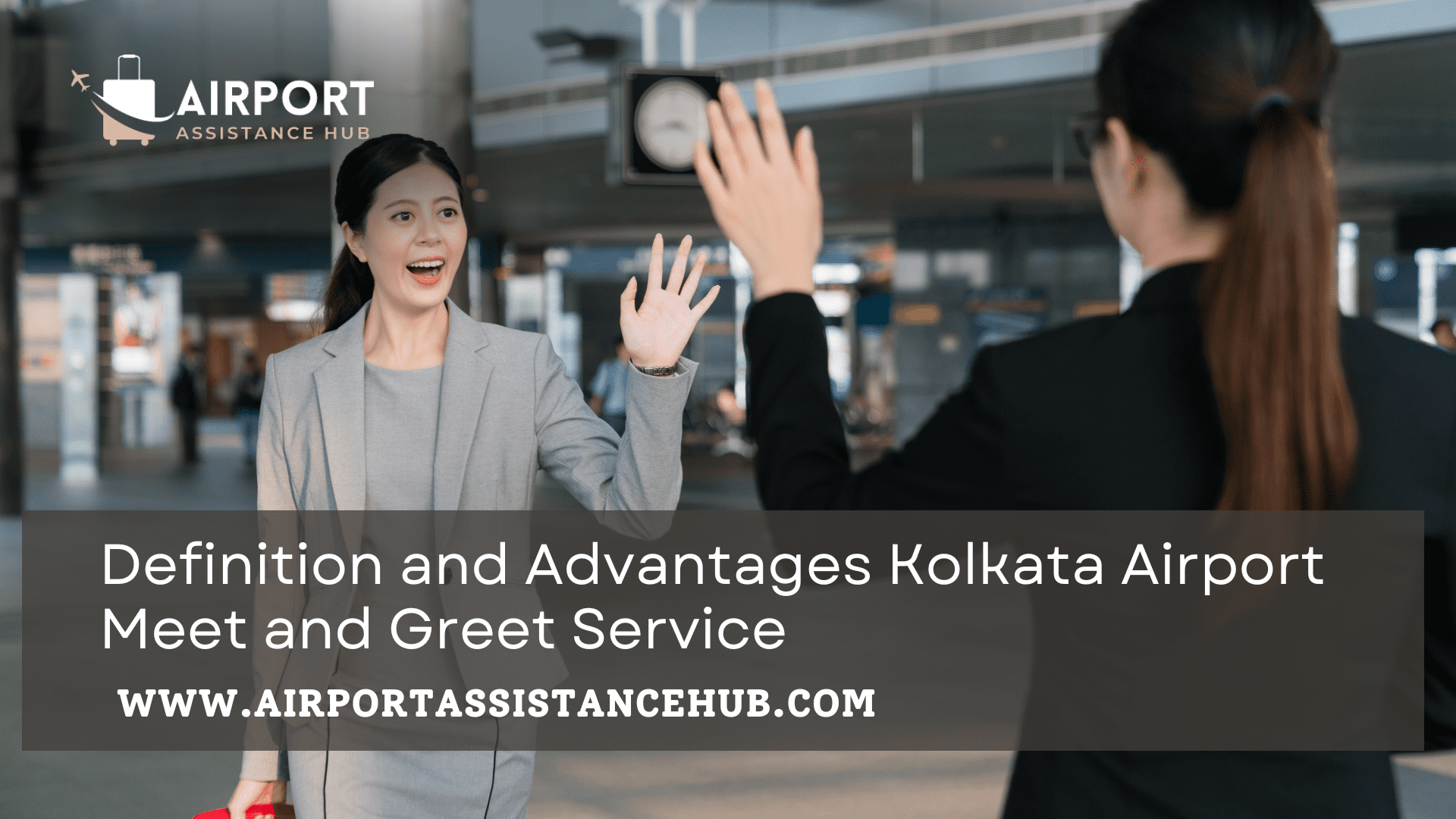 Definition and Advantages Kolkata Airport Meet and Greet Service