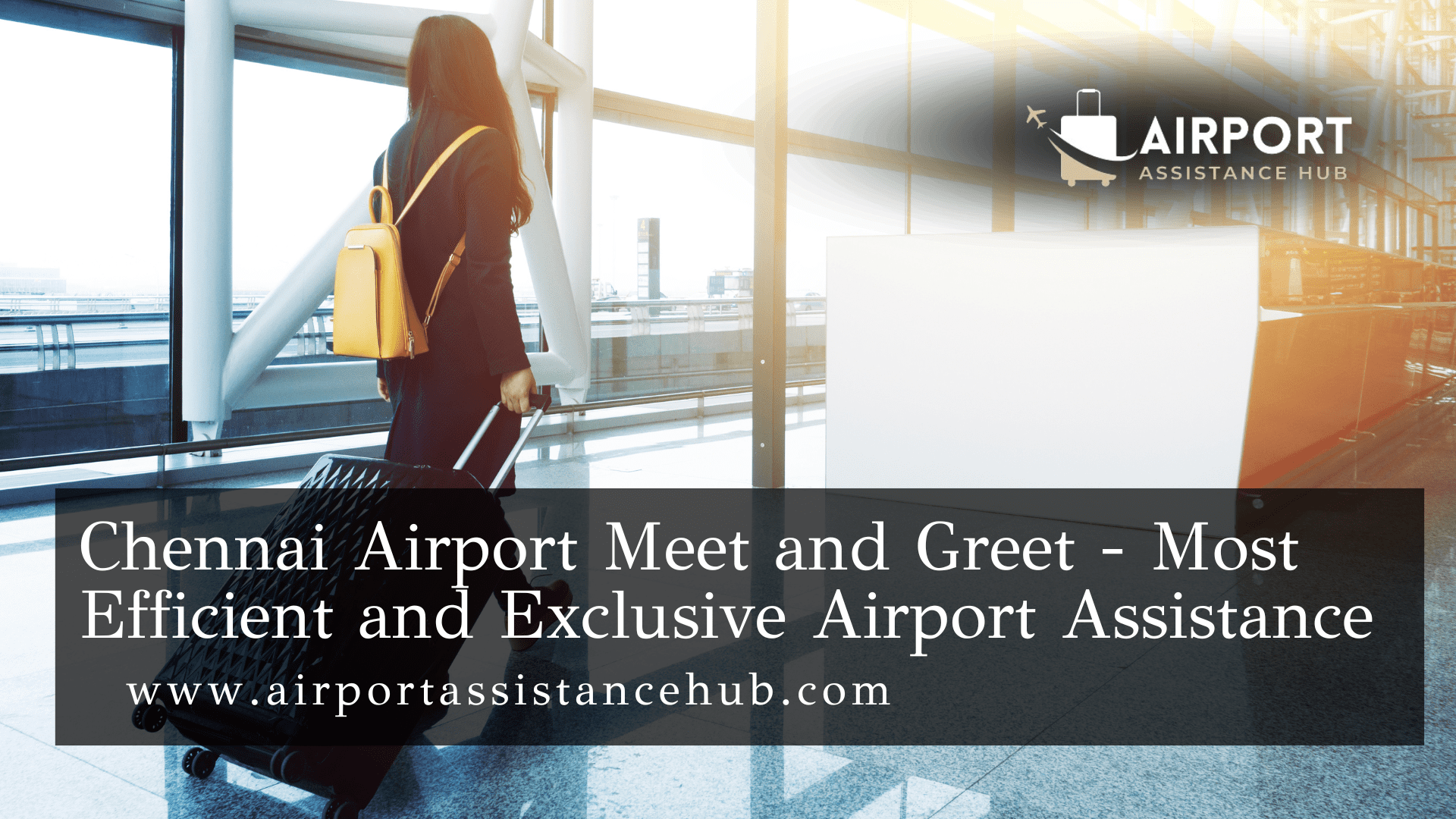 Chennai Airport Meet and Greet – Most Efficient and Exclusive Airport Assistance