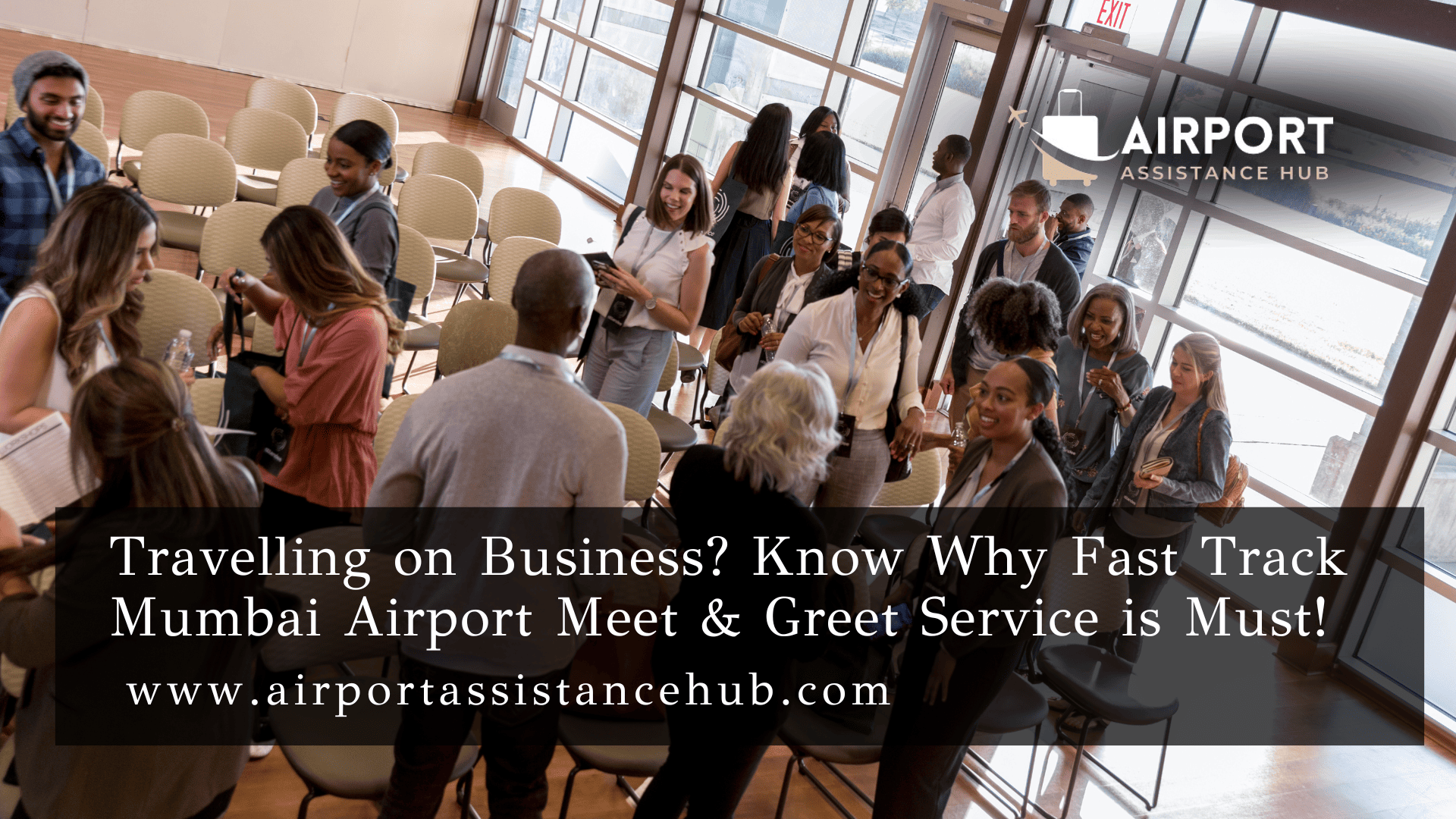 Travelling on Business? Know Why Fast Track Mumbai Airport Meet & Greet Service is Must!