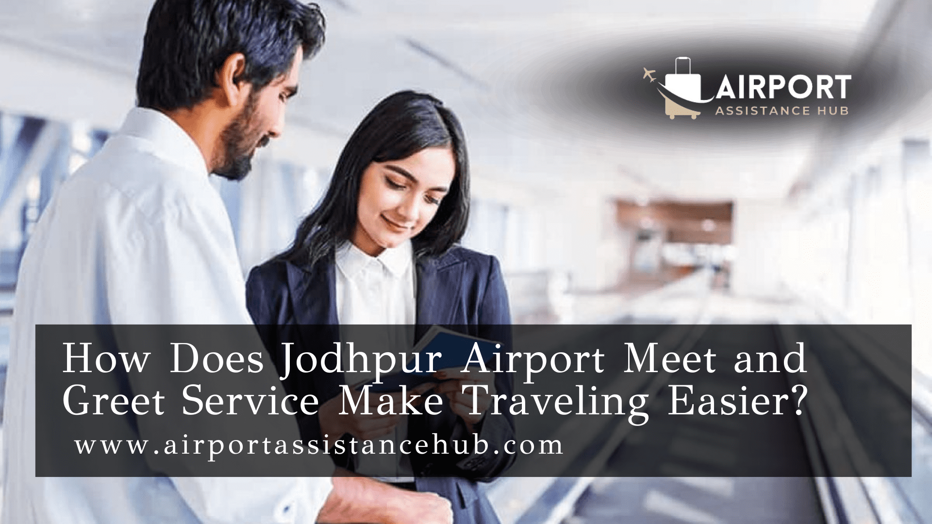 How Does Jodhpur Airport Meet and Greet Service Make Traveling Easier?