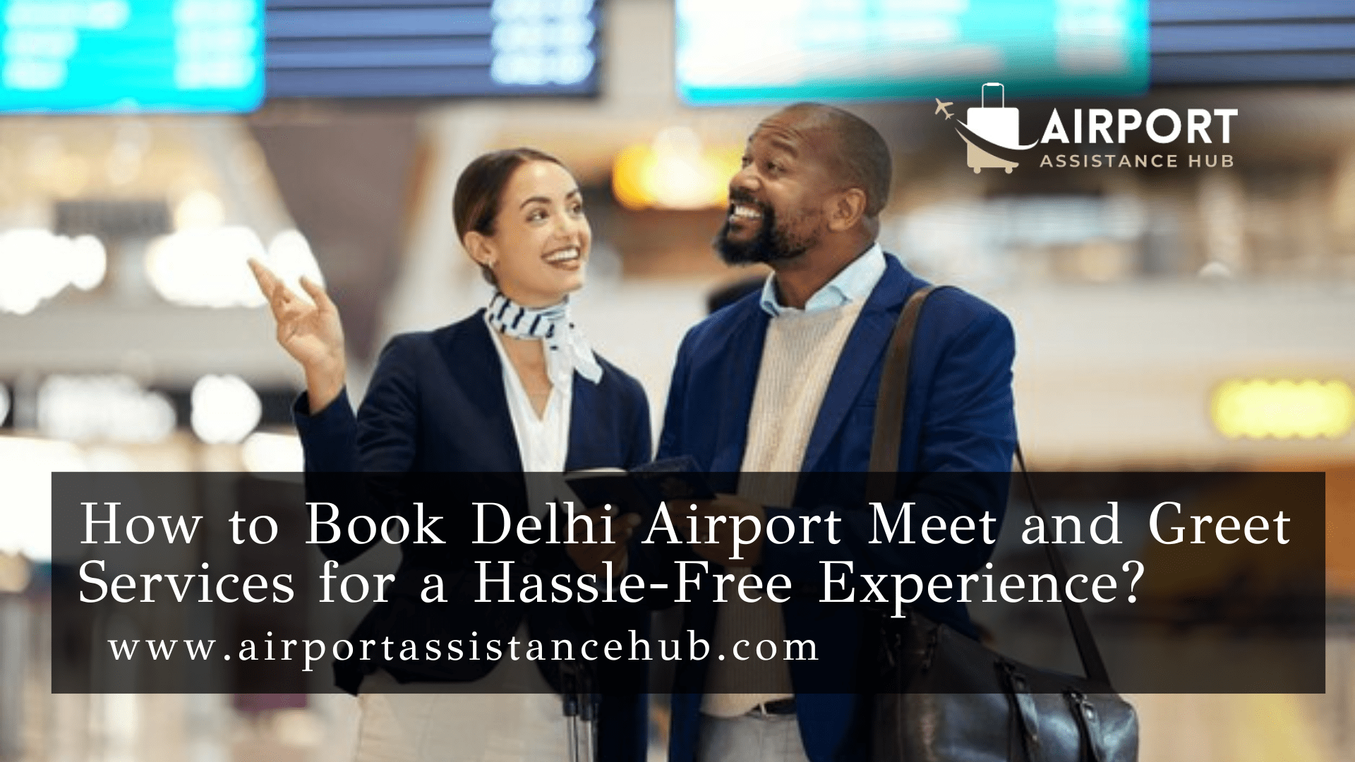 How to Book Delhi Airport Meet and Greet Services for a Hassle-Free Experience?