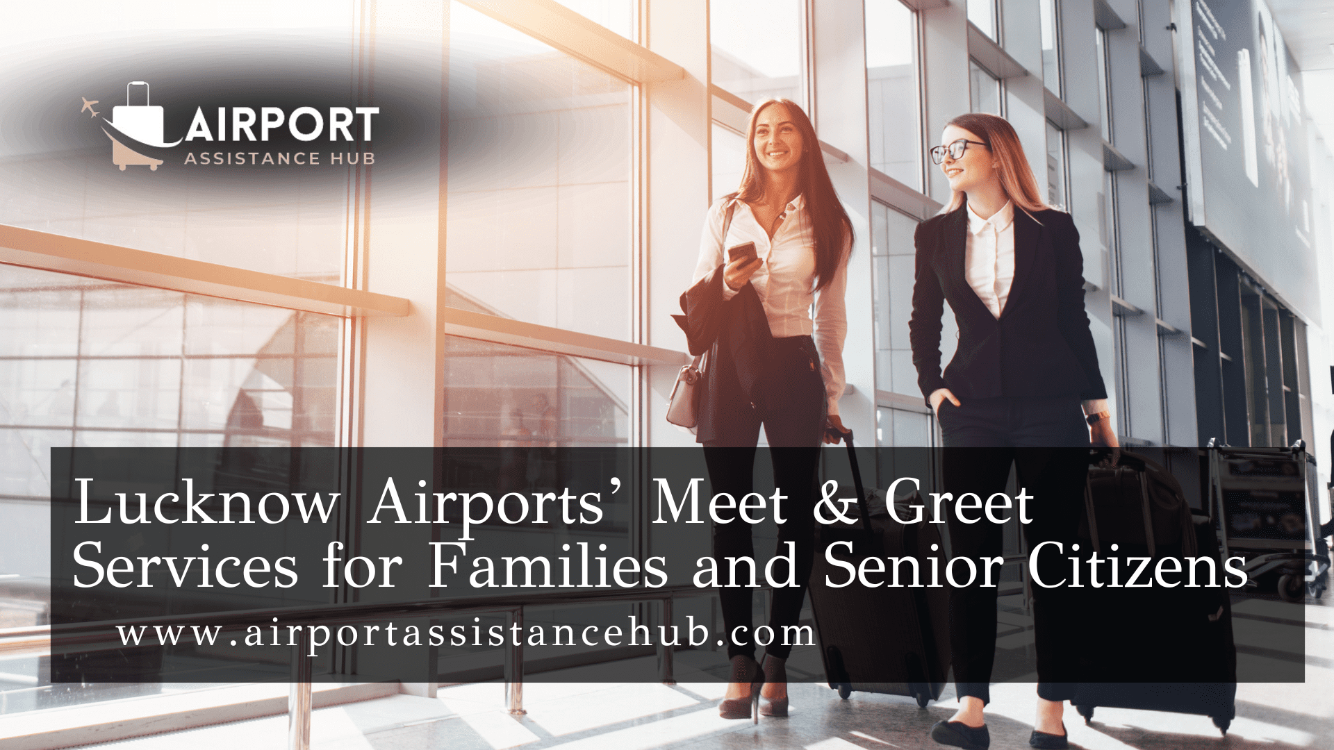 Lucknow Airport Meet & Greet Services for Families and Senior Citizens