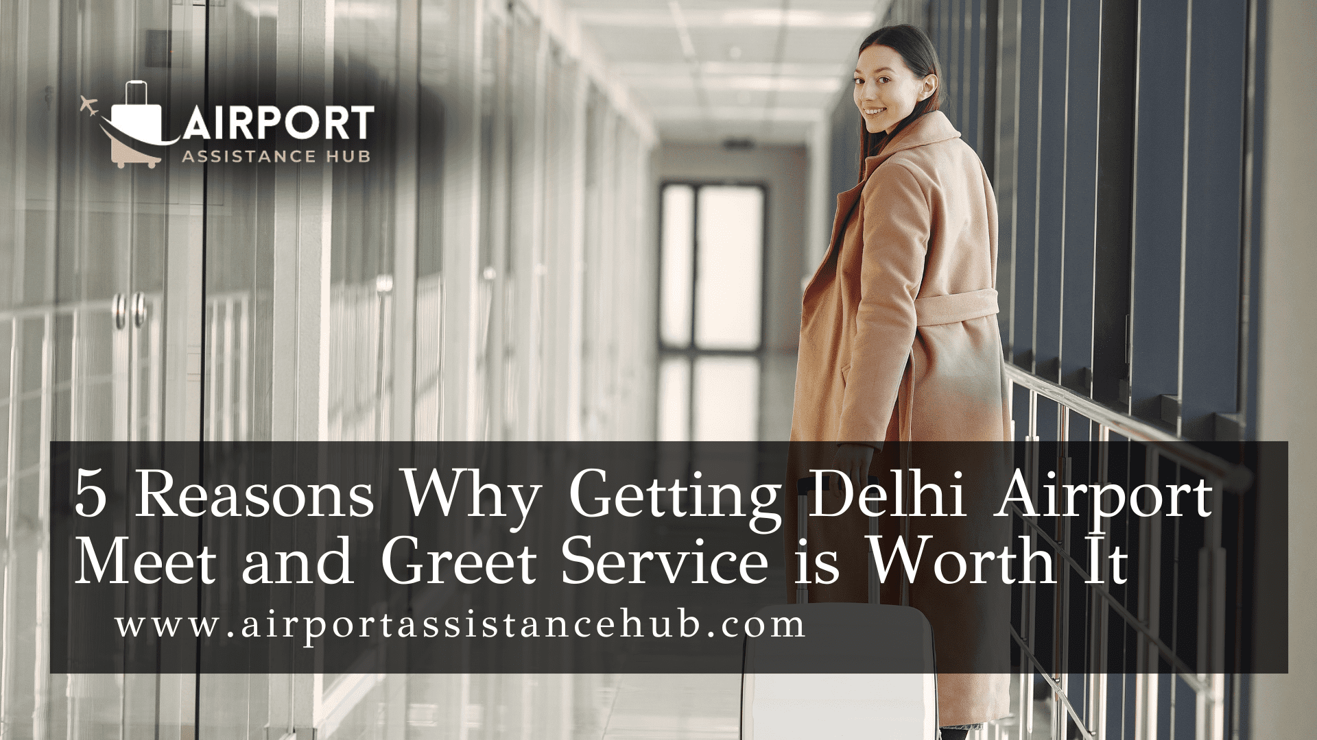 5 Reasons Why Getting Delhi Airport Meet and Greet Service is Worth It