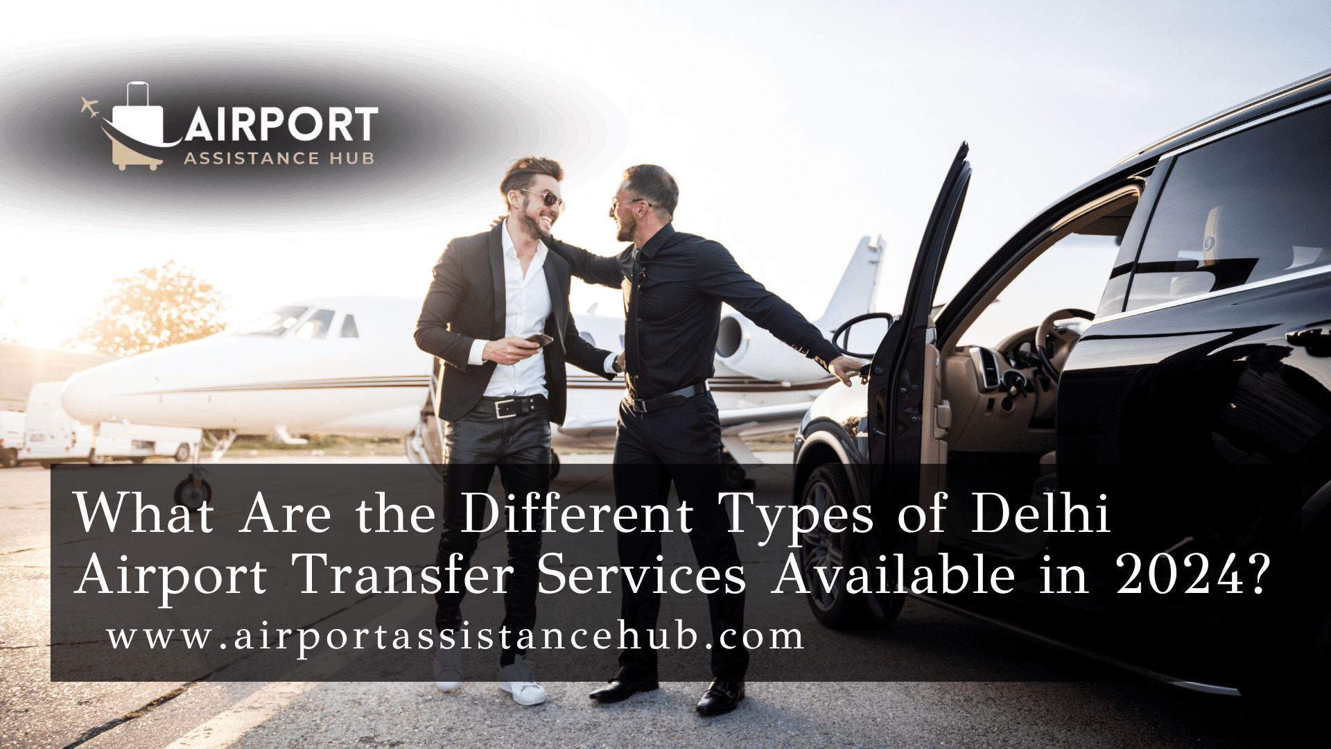 What Are the Different Types of Delhi Airport Transfer Services Available in 2024?