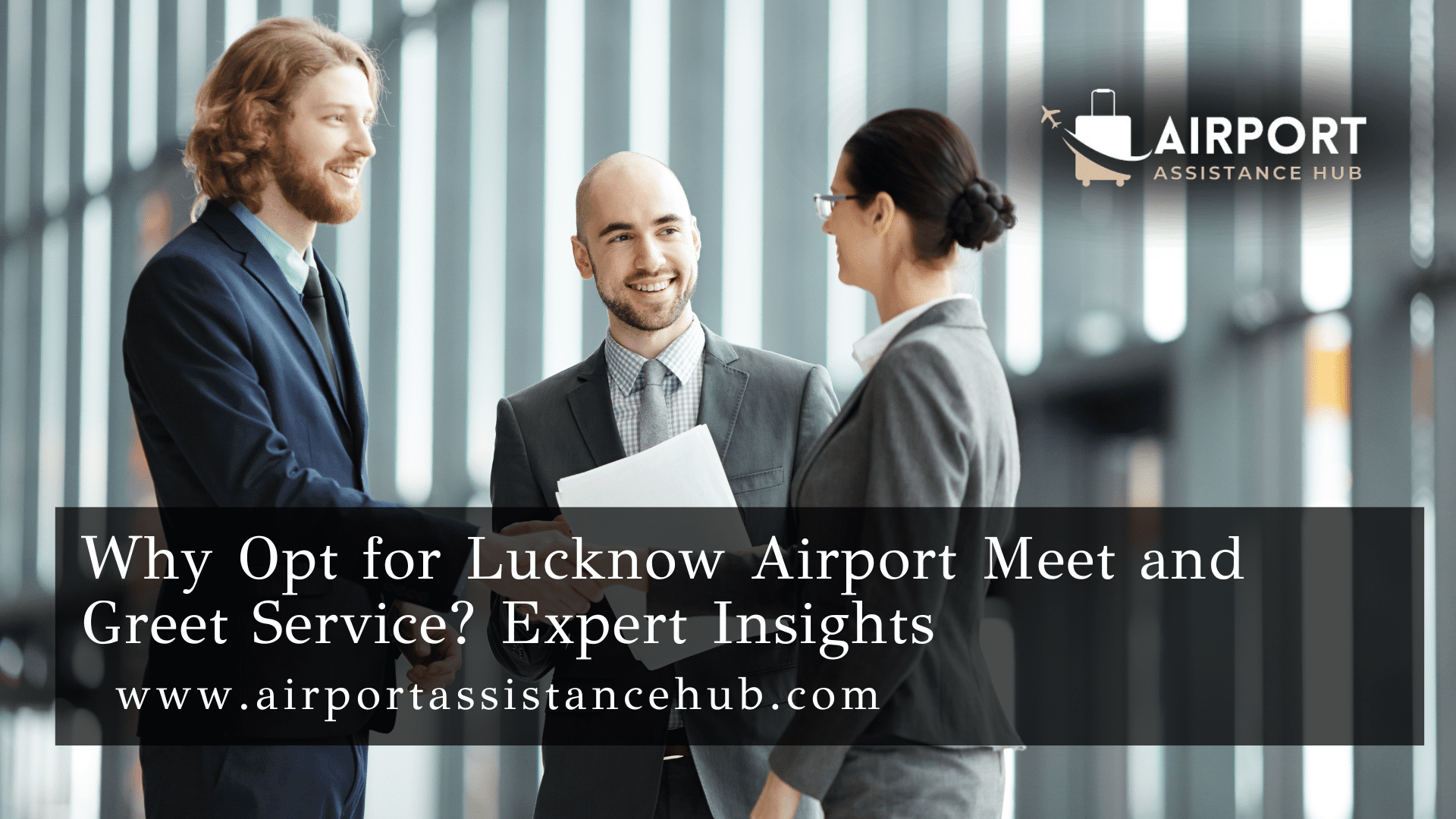 Why Opt for Lucknow Airport Meet and Greet Service? Expert Insights