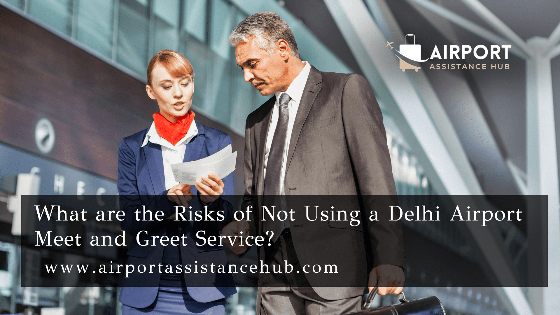 What are the Risks of Not Using a Delhi Airport Meet and Greet Service?