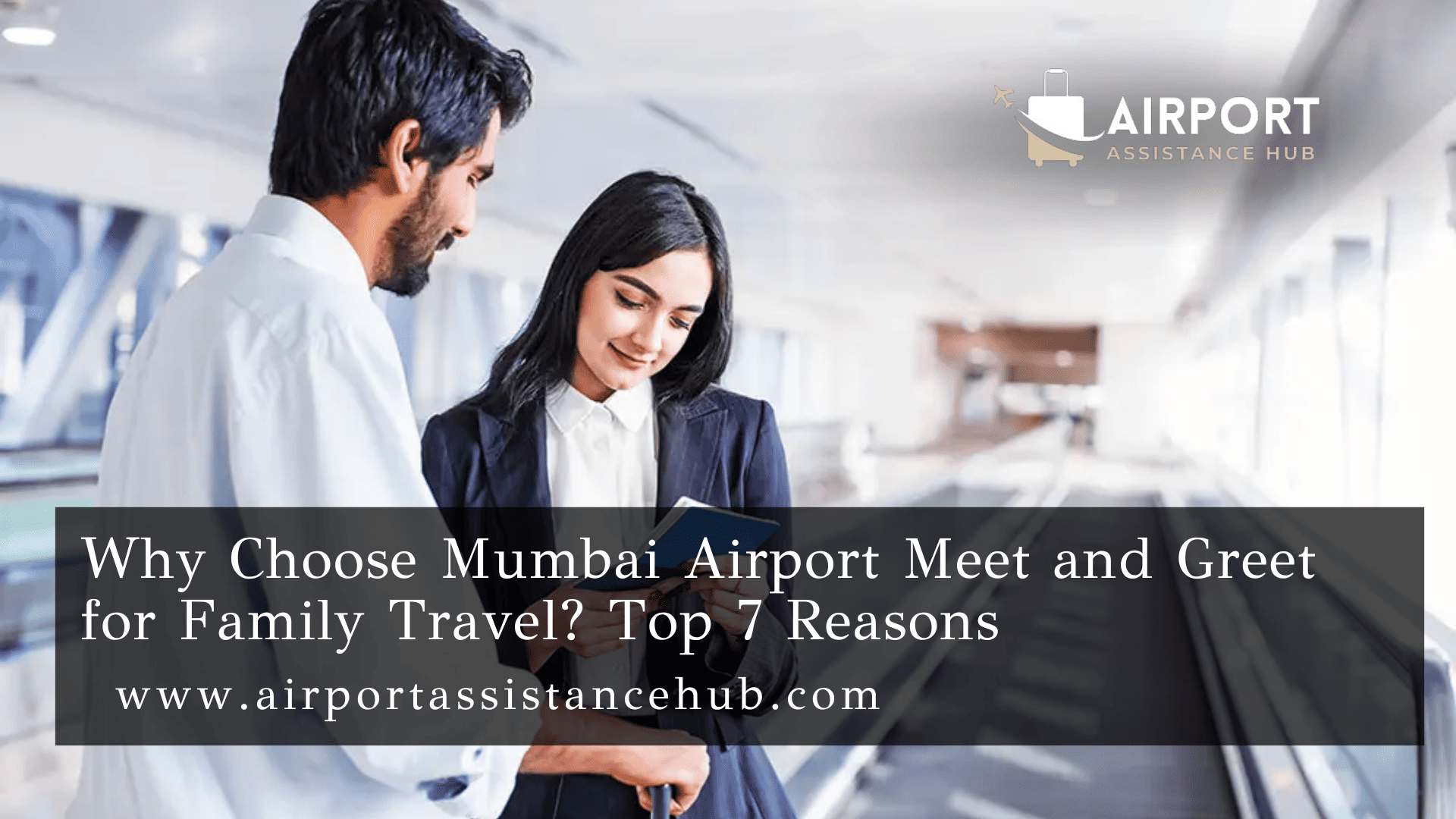 Why Choose Mumbai Airport Meet and Greet for Family Travel? Top 7 Reasons